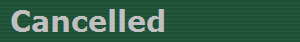 Cancelled